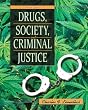 Drugs, Society, and Criminal Justice (2nd Edition)