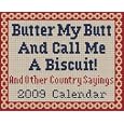 Butter My Butt and Call Me a Biscuit!: 2009 Mini Day-to-Day Calendar