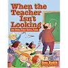 When The Teacher Isn't Looking: And Other Funny School Poems