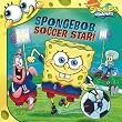 SpongeBob, Soccer Star! (Spongebob Squarepants)