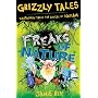 Grizzly Tales 4: Freaks of Nature: Cautionary Tales for Lovers of Squeam!