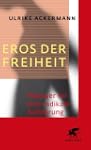 Eros der Freiheit: Pl�doyer f�r eine...