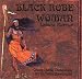 Black Robe Woman, Lakota Warrior:Being the Second Part of the Crazy Horse Chronicles (Crazy Horse Chronicles Trilogy) (Crazy Horse Chronicles, 2)