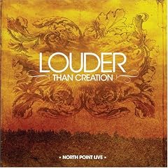 North Point Live: Louder Than Creation