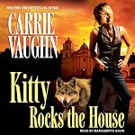 Kitty Rocks the House: Kitty Norville, Book 11 | Carrie Vaughn