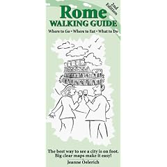 Rome Walking Guide: Where to Go, Where to Eat, What to Do (Just Marvelous Walking Tours)