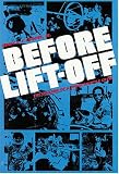 Before Lift-off: The Making of a Space Shuttle Crew (New Series in NASA History)