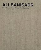 Ali Banisadr : one hundred and twenty five paintings