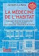 La M�decine de l'habitat : Comment d�tecter et neutraliser les ondes nocives pour retrouver mieux-�tre et vitalit�