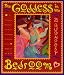 The Goddess in the Bedroom: Passionate Woman's Guide to Celebrating Sexuality Every Night of the Week, A