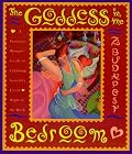 The Goddess in the Bedroom: Passionate Woman's Guide to Celebrating Sexuality Every Night of the Week, A