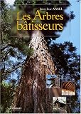 Les Arbres bâtisseurs