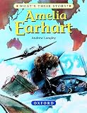 Amelia Earhart: The Pioneering Pilot (What's Their Story?)
