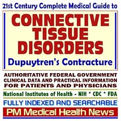 21st Century Complete Medical Guide to Connective Tissue Disorders and Dupuytrens... by PM Medical Health News