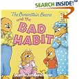 The Berenstain Bears and the Bad Habit (First Time Books(R))