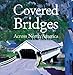 Covered Bridges Across North America
