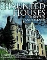 Haunted Houses of Britain and Ireland