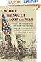 Where the South Lost the War: An Analysis of the Fort Henry-Fort Donelson Campaign, February 1862 (The American Civil War)