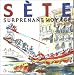 Sète : Surprenant voyage Sète : Surprenant voyage
