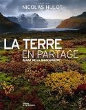 La Terre en partage : Eloge de la biodiversit�