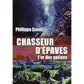 Chasseurs d'�paves : L'or des galions