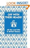 Off with Their Heads!: All the Cool Bits in British History