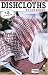 Dishcloths by the Dozen (Leisure Arts #75000)