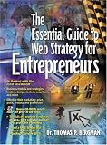 The Essential Guide to Web Strategy for Entrepreneurs (Essential Guide Series)
