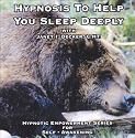 Hypnosis to Help You Sleep Deeply (Hypnotic Empowerment for Self-Awakening)