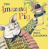 The amazing pig : an old Hungarian tale