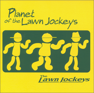 CD-Charts  Search : Planet Of The Lawn Jockeys