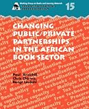 Cover of Changing Public / Private Partnerships in the African Book Sector by Paul Brickhill Chris Chirwa 9201780567