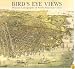 Bird's Eye Views: Historic Lithographs of North American Cities