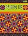 Pairing Up: 2 Block Quilts by Nancy Mahoney ISBN 1564774899