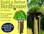 Build a Better Birdhouse or Feeder