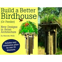 Build a Better Birdhouse (Or Feeder): New Designs in Avian Architecture