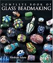 The Complete Book of Glass Beadmaking