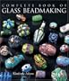 The Complete Book of Glass Beadmaking