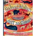 A Collection of Rudyard Kipling's Just So Stories