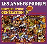 Les ann�es Podium : Histoire d'une g�n�ration