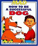 Mad's How To Be A Successful Dog