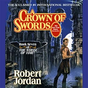 A Crown of Swords: Book Seven of The Wheel of Time
