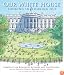 Our White House: Looking In, Looking Out