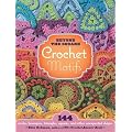 Beyond the Square Crochet Motifs: 144 Circles, Hexagons, Triangles, Squares, and Other Unexpected Shapes