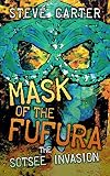 Mask of the fufura : the sotsee invasion