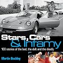 Stars, Cars and Infamy: 100 Stories of the Bad, the Daft and the Deadly