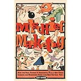 mischief marketing how the rich famous  successful really got their careers and businesses going and