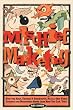 Mischief Marketing: How the Rich, Famous, & Successful Really Got Their Careers and Businesses Going (and