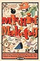 Mischief Marketing: How the Rich, Famous, & Successful Really Got Their Careers and Businesses Going (and