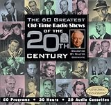 The 60 Greatest Old-Time Radio Shows of the 20th Century selected by Walter Cronkite